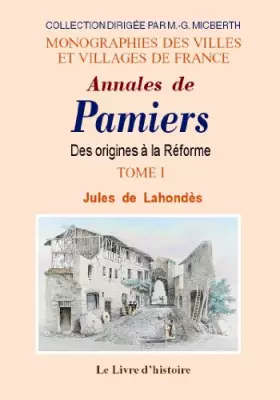 Couverture du produit · Pamiers (annales de). t. i. des origines a la reforme