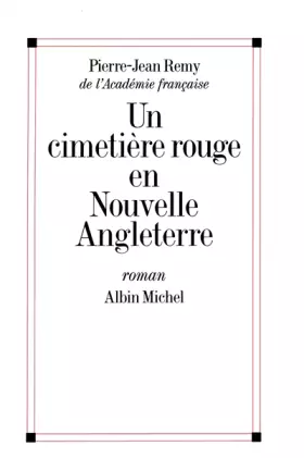Un cimetière rouge en Nouvelle-Angleterre -  Pierre-Jean Rémy