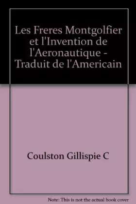 Couverture du produit · Les frères Montgolfier et l'invention de l'aéronautique