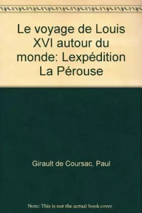 Couverture du produit · Le voyage de Louis XVI autour du monde: L'expédition La Pérouse
