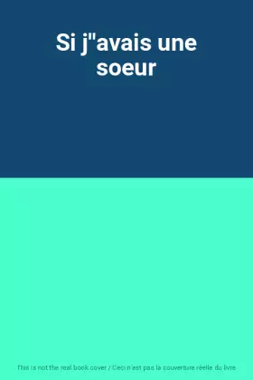 Couverture du produit · Si j''avais une soeur