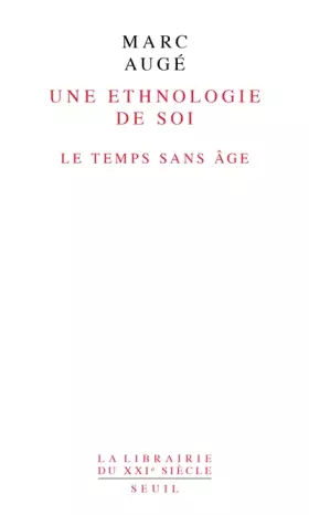 Couverture du produit · Une ethnologie de soi. Le temps sans âge