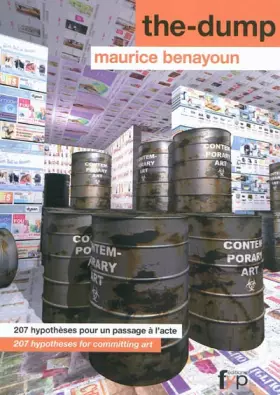 Couverture du produit · The dump : 207 hypothèses pour un passage à l’acte