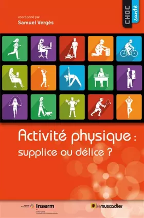 Couverture du produit · Activité physique : supplice ou délice ?