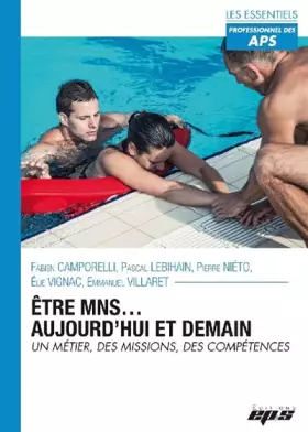 Couverture du produit · Etre MNS...aujourd'hui et demain: Un métier, des missions, des compétences