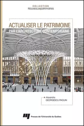 Couverture du produit · ACTUALISER LE PATRIMOINE PAR L'ARCHITECTURE CONTEMPORAINE