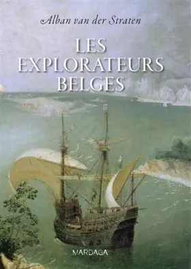 Couverture du produit · Les explorateurs belges. De Guillaume de Rubrouck à Adrien de Gerlache