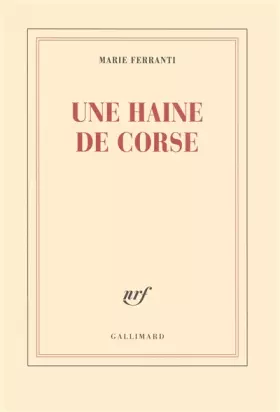Couverture du produit · Une haine de Corse: Histoire véridique de Napoléon Bonaparte et de Charles-André Pozzo di Borgo