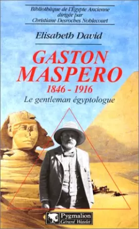 Couverture du produit · Gaston Maspero, 1846-1916: Le gentelman égyptologue