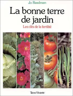 Couverture du produit · La bonne terre de jardin. Les clés de la fertilité