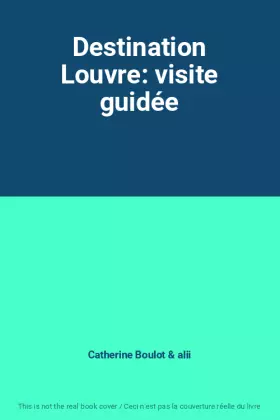 Couverture du produit · Destination Louvre: visite guidée