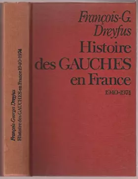 Couverture du produit · Histoire des Gauches en France. 1940-1974
