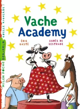 Vache Academy -  Agnès de Lestrade et  Eric Gasté