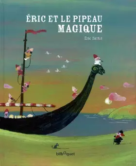 Eric et le pipeau magique -  Eric Battut