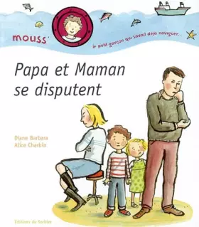Papa et Maman se disputent -  Diane Barbara et  Alice Charbin