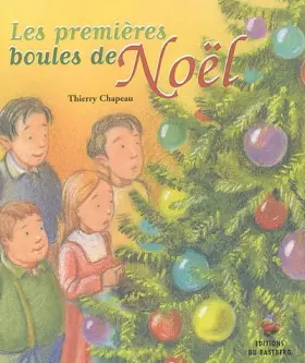 Les Premières boules de Noël -  Thierry Chapeau