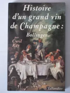 Couverture du produit · Histoire d'un grand vin de Champagne : Bollinger