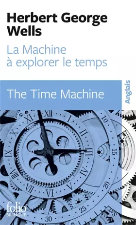 Couverture du produit · La machine à explorer le temps (Folio Bilingue)