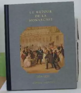 Couverture du produit · Histoire De La France Et Des Français Au Jour Le Jour : Le Retour De La Monarchie