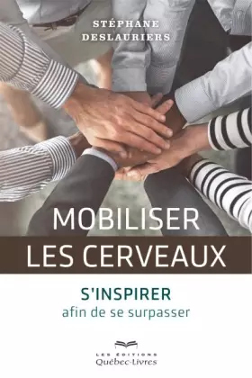 Couverture du produit · Mobiliser les cerveaux: S'inspirer afin de se surpasser