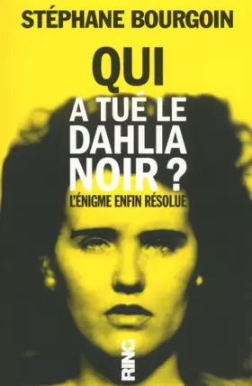 Couverture du produit · Qui a tué le Dahlia Noir ?
