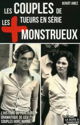 Couverture du produit · Les couples de tueurs en série les plus monstrueux