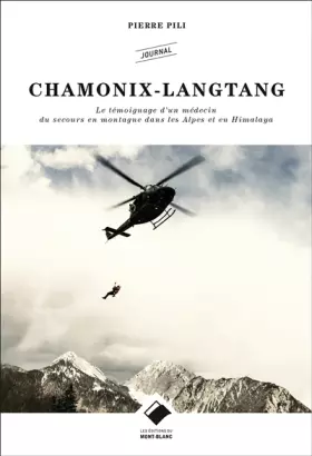 Couverture du produit · Chamonix Langtang: Le témoignage d'un médecin du secours en montagne dans les Alpes et en Himalaya