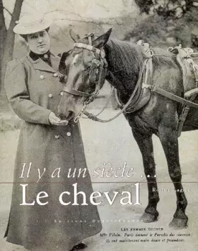 Couverture du produit · Il y a un siècle... : Le cheval