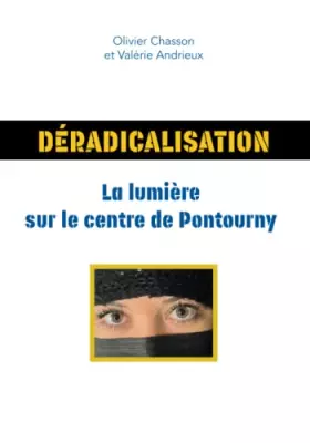 Couverture du produit · Déradicalisation: La lumière sur le centre de Pontourny