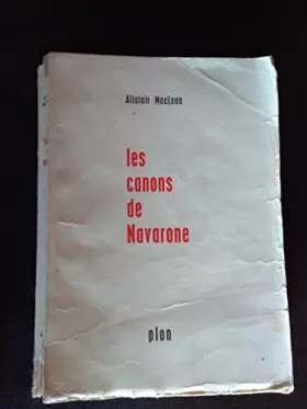 Couverture du produit · Les canons de Navarone. Traduction de Hélène Claireau. Plon. 1957. Cartonnage éditeur toile beige, jaquette illustrée ( légèrem