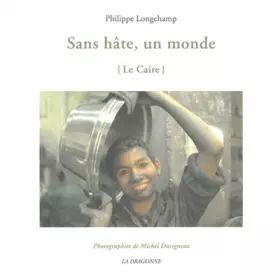 Couverture du produit · Sans hâte, un monde: (Le Caire)