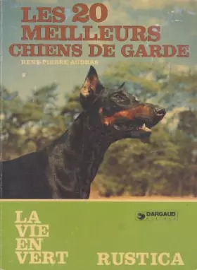 Couverture du produit · Les vingt meilleurs chiens de garde