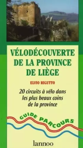 Couverture du produit · Velodecouverte de la province de liege : 20 circuits a velo dans les plus beaux coins de la province