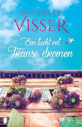 Couverture du produit · Een lucht vol Franse dromen: In Frankrijk vindt Anneloes echte vrienden en nieuwe uitdagingen. Nu de liefde nog...