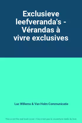 Couverture du produit · Exclusieve leefveranda's - Vérandas à vivre exclusives