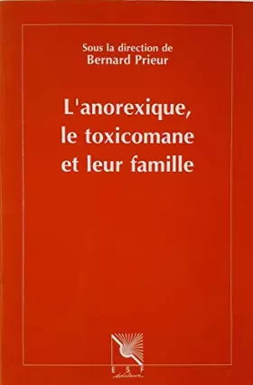 Couverture du produit · L'anorexique, le toxicomane et leur famille
