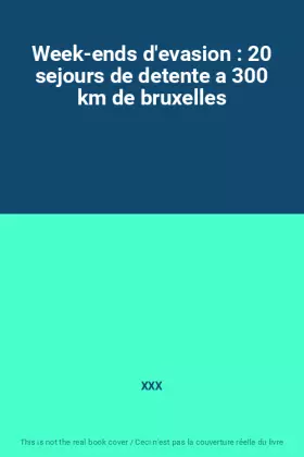 Couverture du produit · Week-ends d'evasion : 20 sejours de detente a 300 km de bruxelles