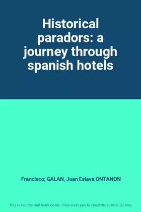 Couverture du produit · Historical paradors: a journey through spanish hotels