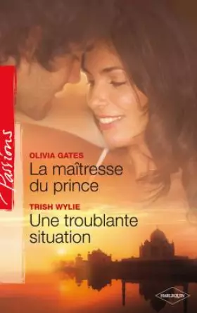 Couverture du produit · La maîtresse du prince  Une troublante situation