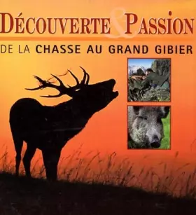 Couverture du produit · De la chasse au grand gibier