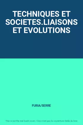 Couverture du produit · TECHNIQUES ET SOCIETES.LIAISONS ET EVOLUTIONS