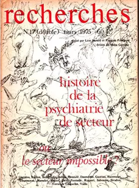 Couverture du produit · Histoire de la psychiatrie de secteur ou le secteur impossible Revue Recherches n° 17 mars1975