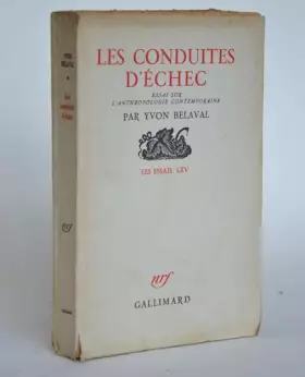Couverture du produit · Les Conduites d'échec essai sur l'anthropologie contemporaine / par Yvon Belaval