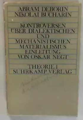 Couverture du produit · Kontroversen über dialektischen und mechanistischen Materialismus. [Von] Abram Deborin, Nikolai Bucharin [u.a.] Einl. von Oskar