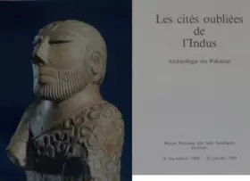 Couverture du produit · Cités oubliées de l'Indus, archéologie du Pakistan