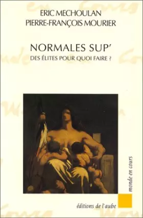 Couverture du produit · Normales Sup' : des élites pourquoi faire ?