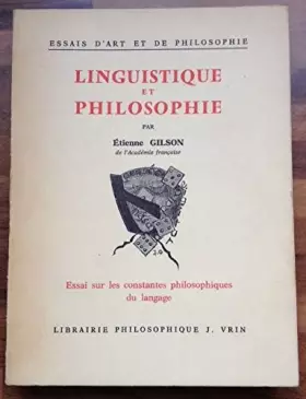 Couverture du produit · Linguistique et philosophie : Essai sur les constantes philosophiques du langage, par Étienne Gilson