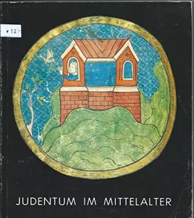 Couverture du produit · Judentum im Mittelalter. Ausstellungskatalog 1978.
