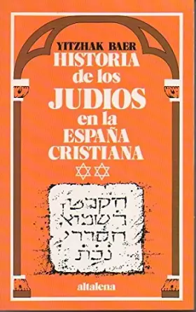 Couverture du produit · Historia de los Judíos en la España Cristiana. Segunda parte: De la catástrofe de 1391 a la Expulsión.