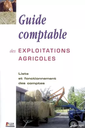 Couverture du produit · Guide comptable des exploitations agricoles : Liste et fonctionnement des comptes